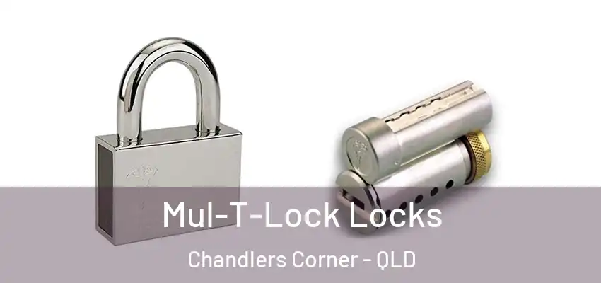  Mul-T-Lock Locks Chandlers Corner - QLD