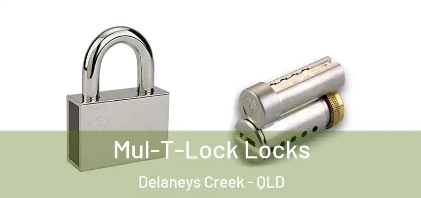 Mul-T-Lock Locks Delaneys Creek - QLD