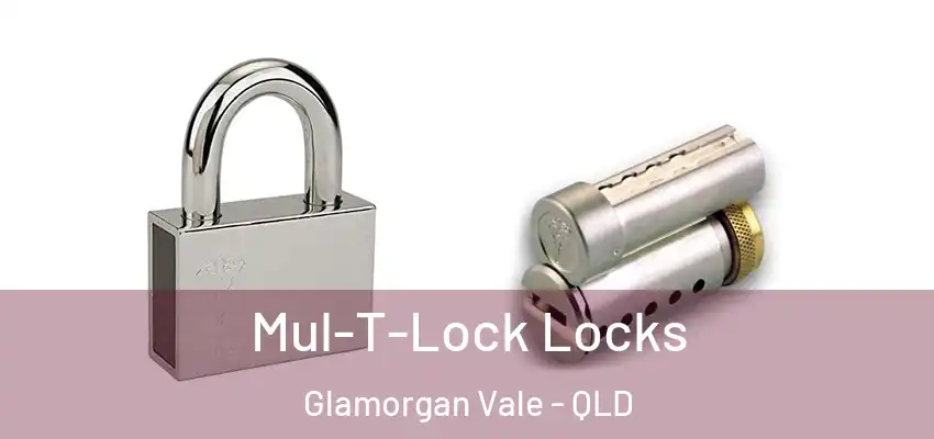 Mul-T-Lock Locks Glamorgan Vale - QLD