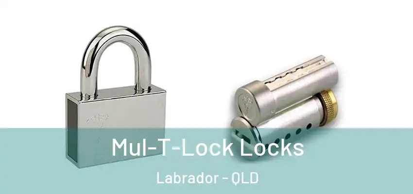  Mul-T-Lock Locks Labrador - QLD