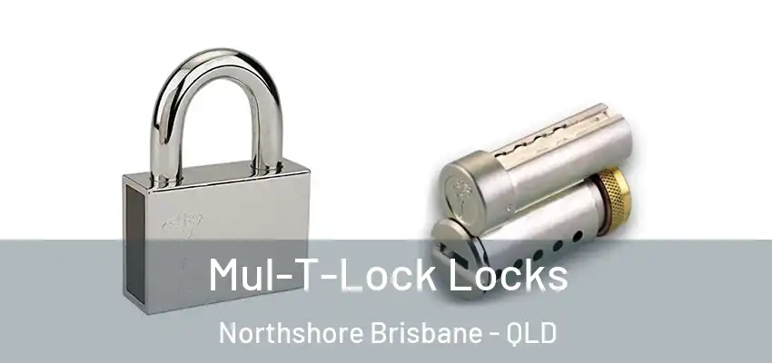  Mul-T-Lock Locks Northshore Brisbane - QLD