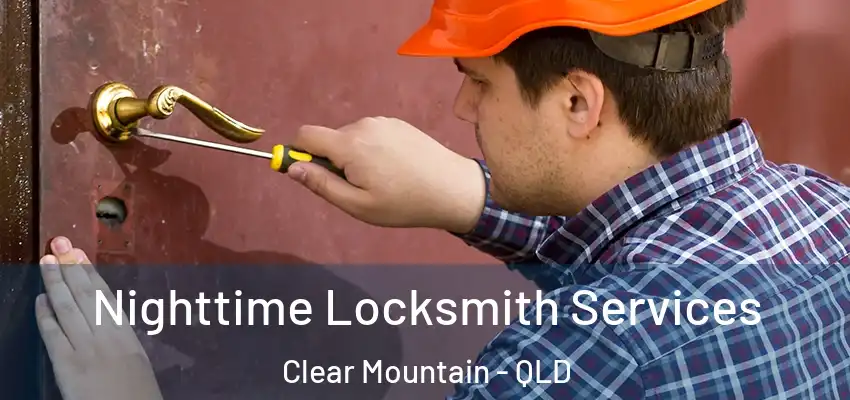 Nighttime Locksmith Services Clear Mountain - QLD