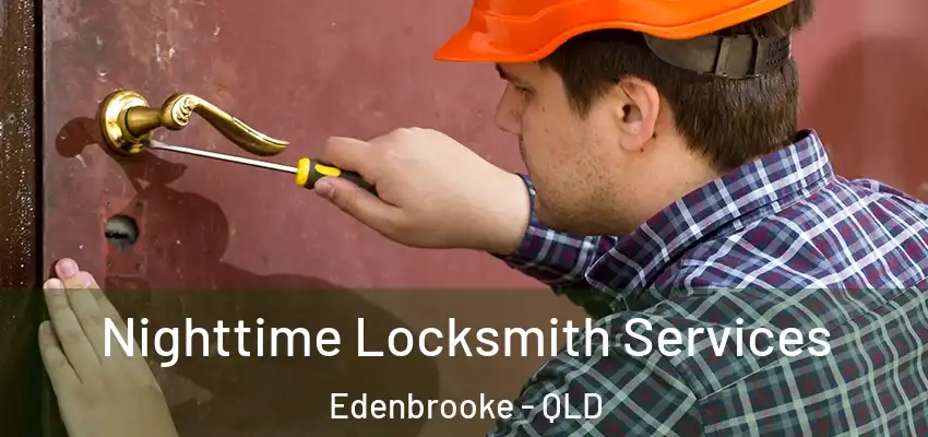 Nighttime Locksmith Services Edenbrooke - QLD