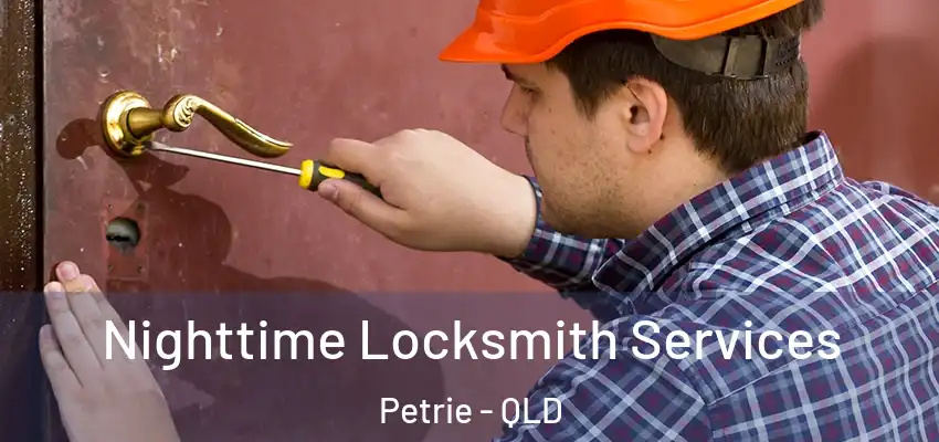  Nighttime Locksmith Services Petrie - QLD