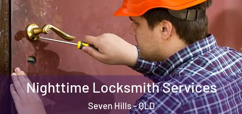  Nighttime Locksmith Services Seven Hills - QLD