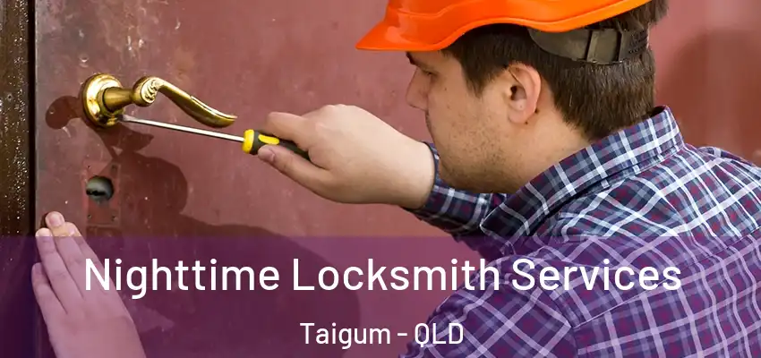  Nighttime Locksmith Services Taigum - QLD