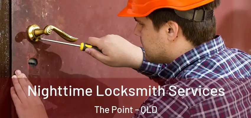  Nighttime Locksmith Services The Point - QLD