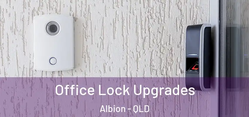 Office Lock Upgrades Albion - QLD