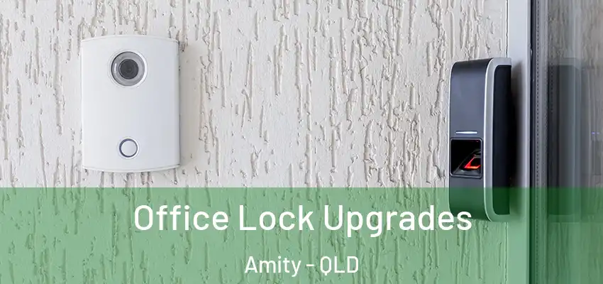 Office Lock Upgrades Amity - QLD
