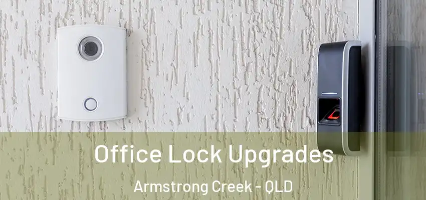 Office Lock Upgrades Armstrong Creek - QLD