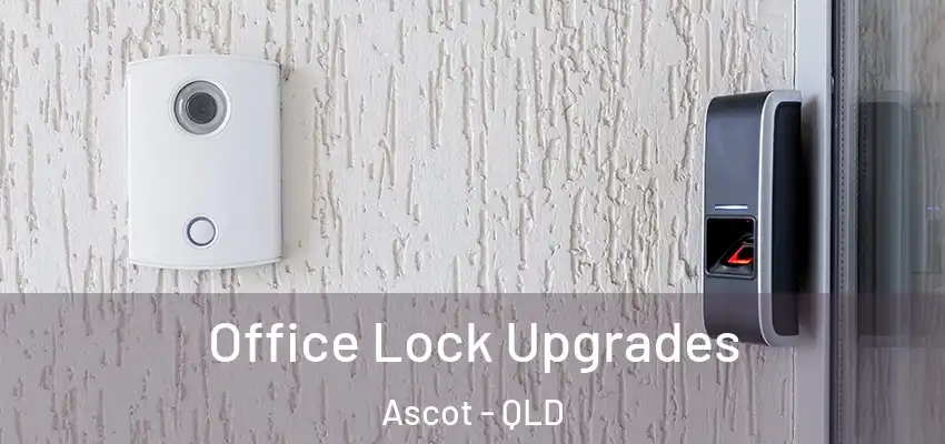 Office Lock Upgrades Ascot - QLD