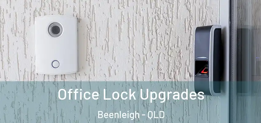 Office Lock Upgrades Beenleigh - QLD
