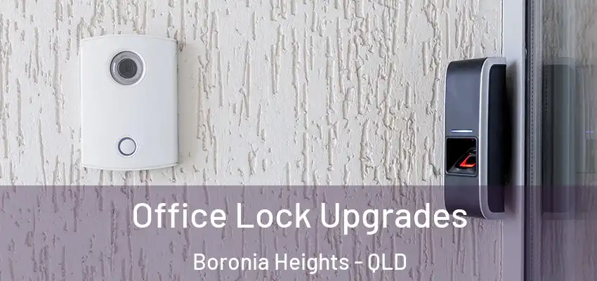  Office Lock Upgrades Boronia Heights - QLD