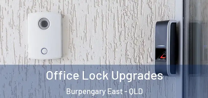  Office Lock Upgrades Burpengary East - QLD
