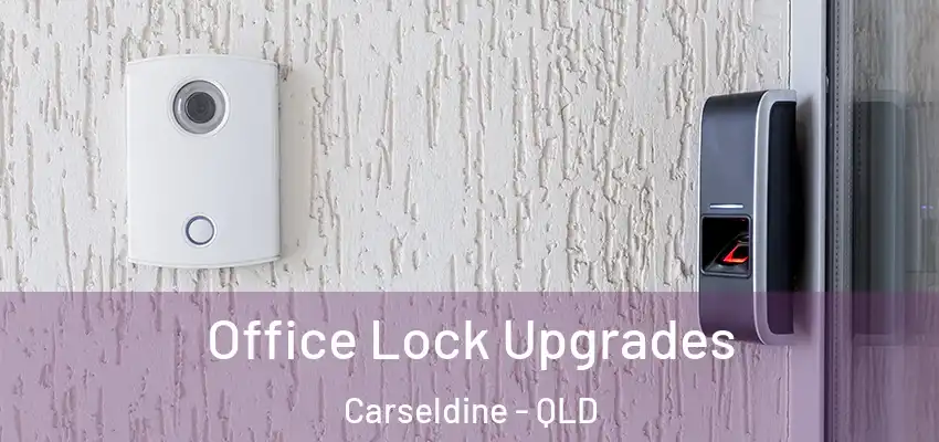 Office Lock Upgrades Carseldine - QLD