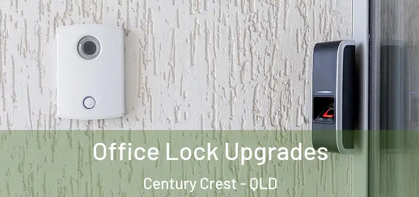 Office Lock Upgrades Century Crest - QLD