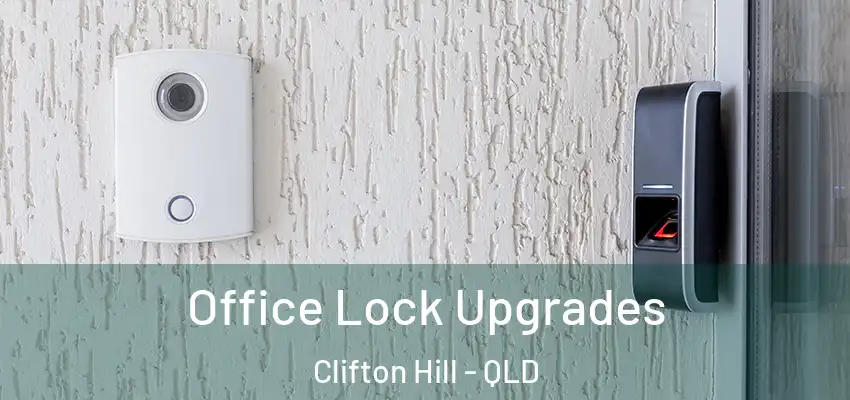  Office Lock Upgrades Clifton Hill - QLD