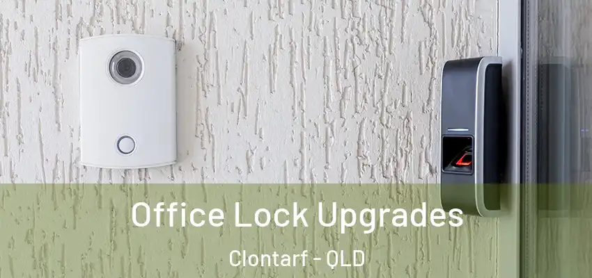 Office Lock Upgrades Clontarf - QLD