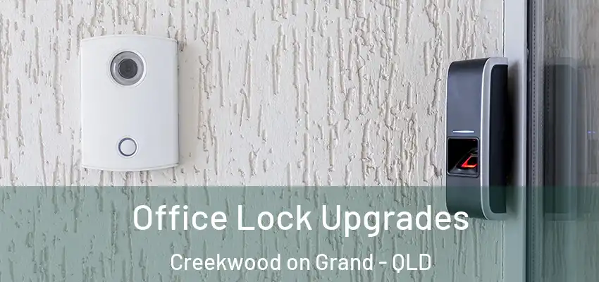 Office Lock Upgrades Creekwood on Grand - QLD