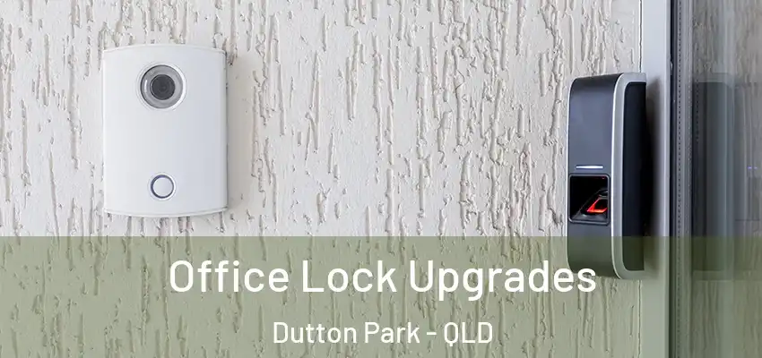Office Lock Upgrades Dutton Park - QLD