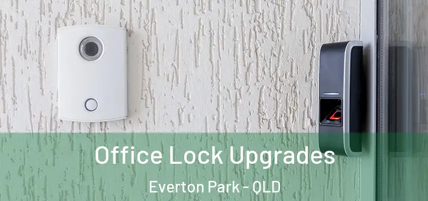  Office Lock Upgrades Everton Park - QLD