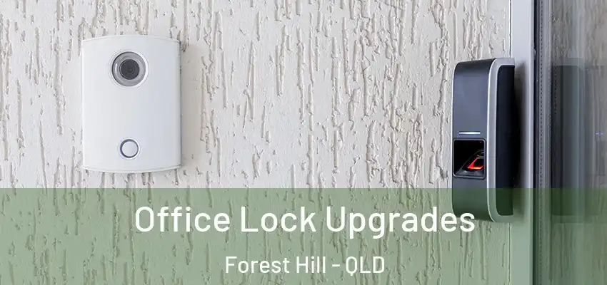 Office Lock Upgrades Forest Hill - QLD