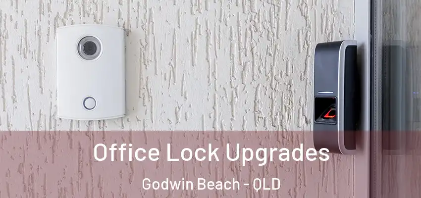 Office Lock Upgrades Godwin Beach - QLD
