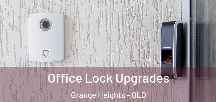  Office Lock Upgrades Grange Heights - QLD