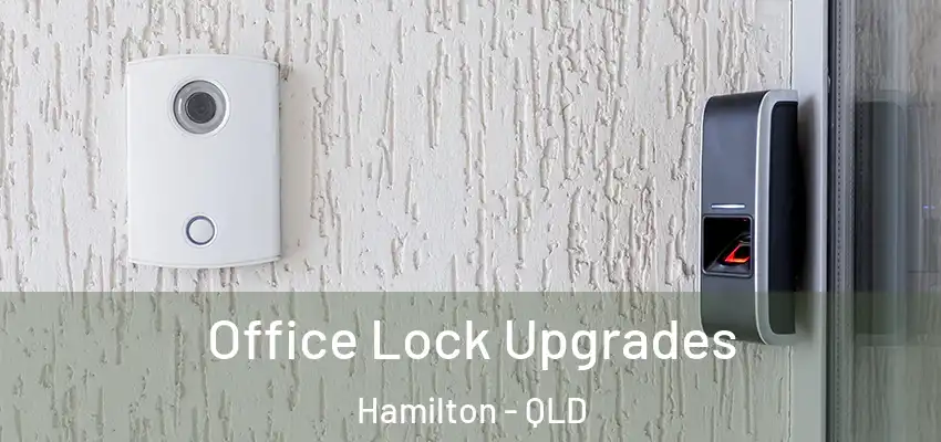 Office Lock Upgrades Hamilton - QLD
