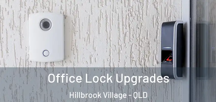  Office Lock Upgrades Hillbrook Village - QLD