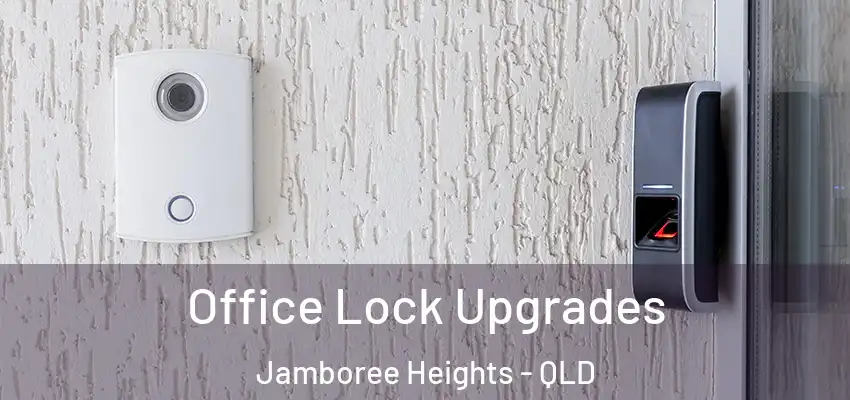 Office Lock Upgrades Jamboree Heights - QLD