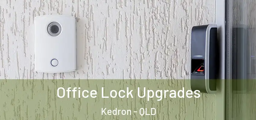 Office Lock Upgrades Kedron - QLD