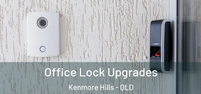 Office Lock Upgrades Kenmore Hills - QLD