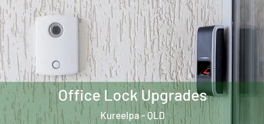 Office Lock Upgrades Kureelpa - QLD