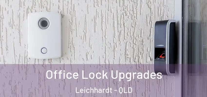  Office Lock Upgrades Leichhardt - QLD