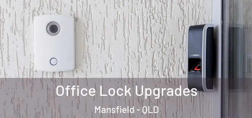  Office Lock Upgrades Mansfield - QLD