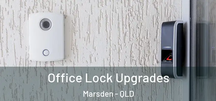  Office Lock Upgrades Marsden - QLD