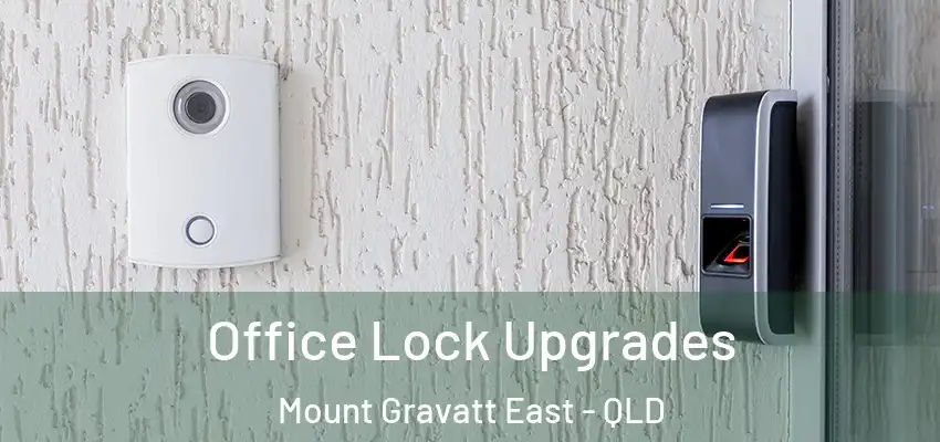 Office Lock Upgrades Mount Gravatt East - QLD