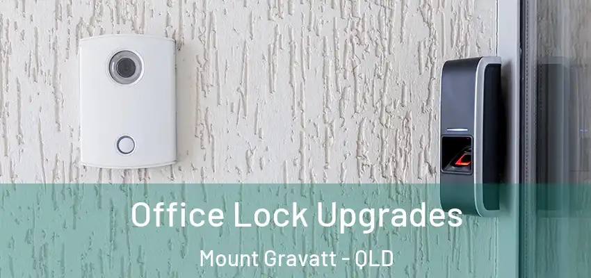  Office Lock Upgrades Mount Gravatt - QLD