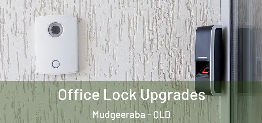  Office Lock Upgrades Mudgeeraba - QLD