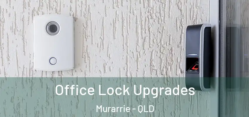  Office Lock Upgrades Murarrie - QLD