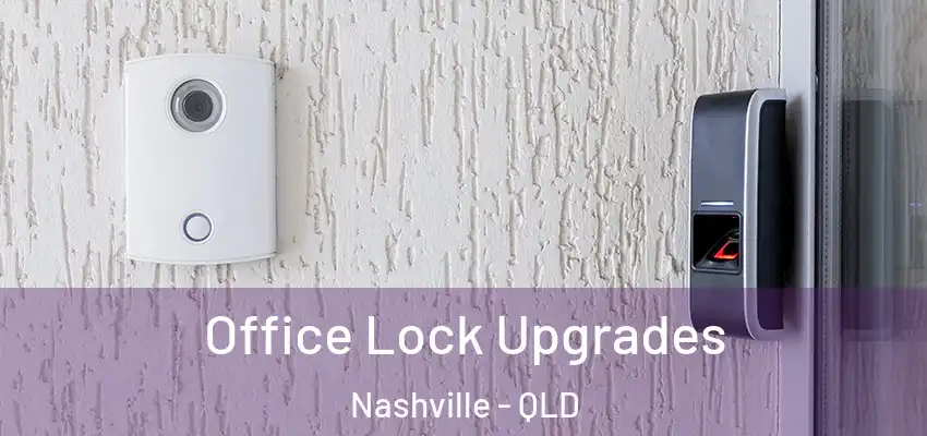  Office Lock Upgrades Nashville - QLD
