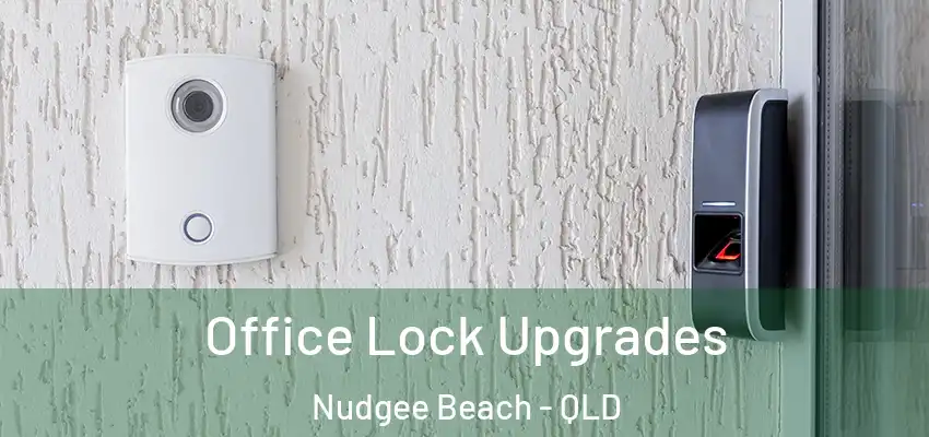  Office Lock Upgrades Nudgee Beach - QLD