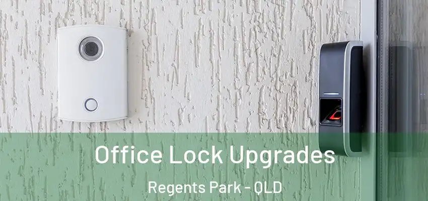  Office Lock Upgrades Regents Park - QLD