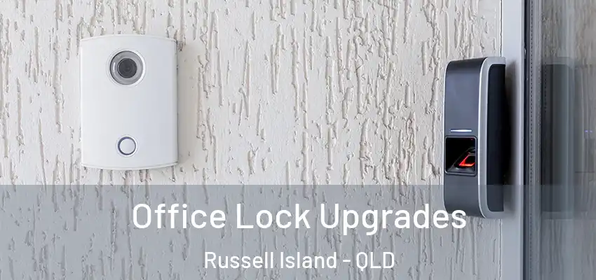  Office Lock Upgrades Russell Island - QLD