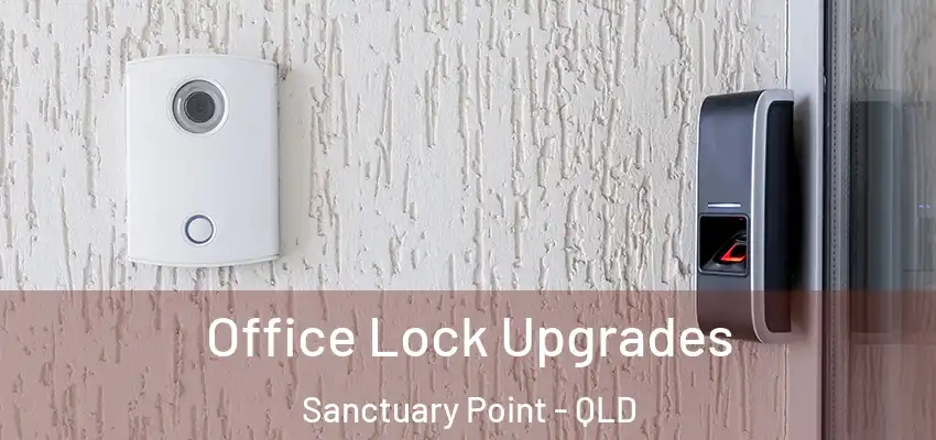  Office Lock Upgrades Sanctuary Point - QLD