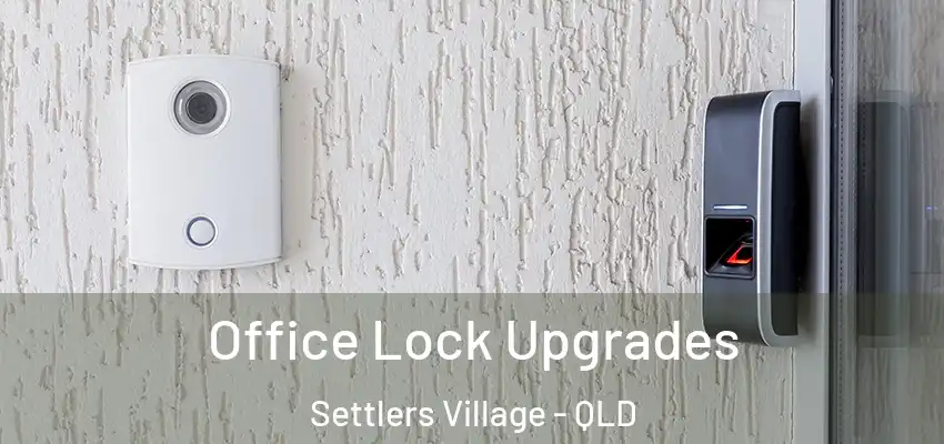 Office Lock Upgrades Settlers Village - QLD