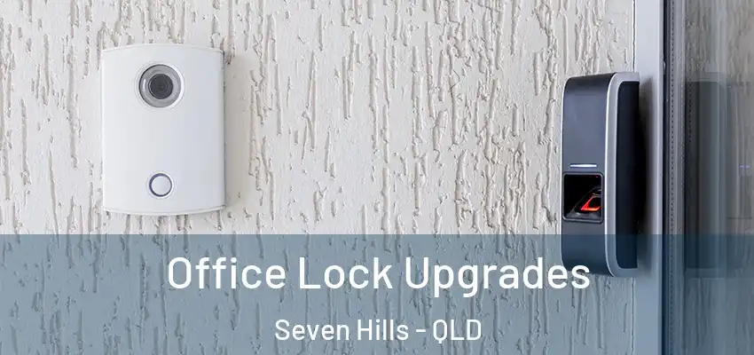  Office Lock Upgrades Seven Hills - QLD