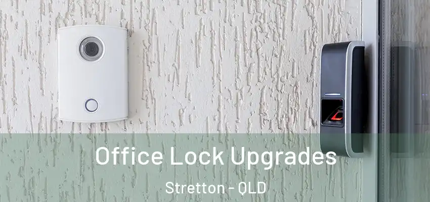  Office Lock Upgrades Stretton - QLD