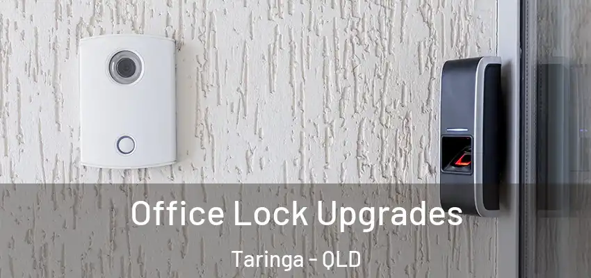  Office Lock Upgrades Taringa - QLD